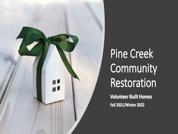 Phase 2 (Fa-Wi 2021-22)  Process for Volunteer Build Homes in Pine Creek Community
